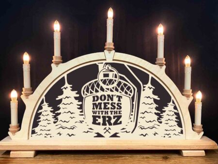 Boys From The Wood -  Schwibbogen - DON´T MESS WITH THE ERZ - AUF BESTELLUNG!!!